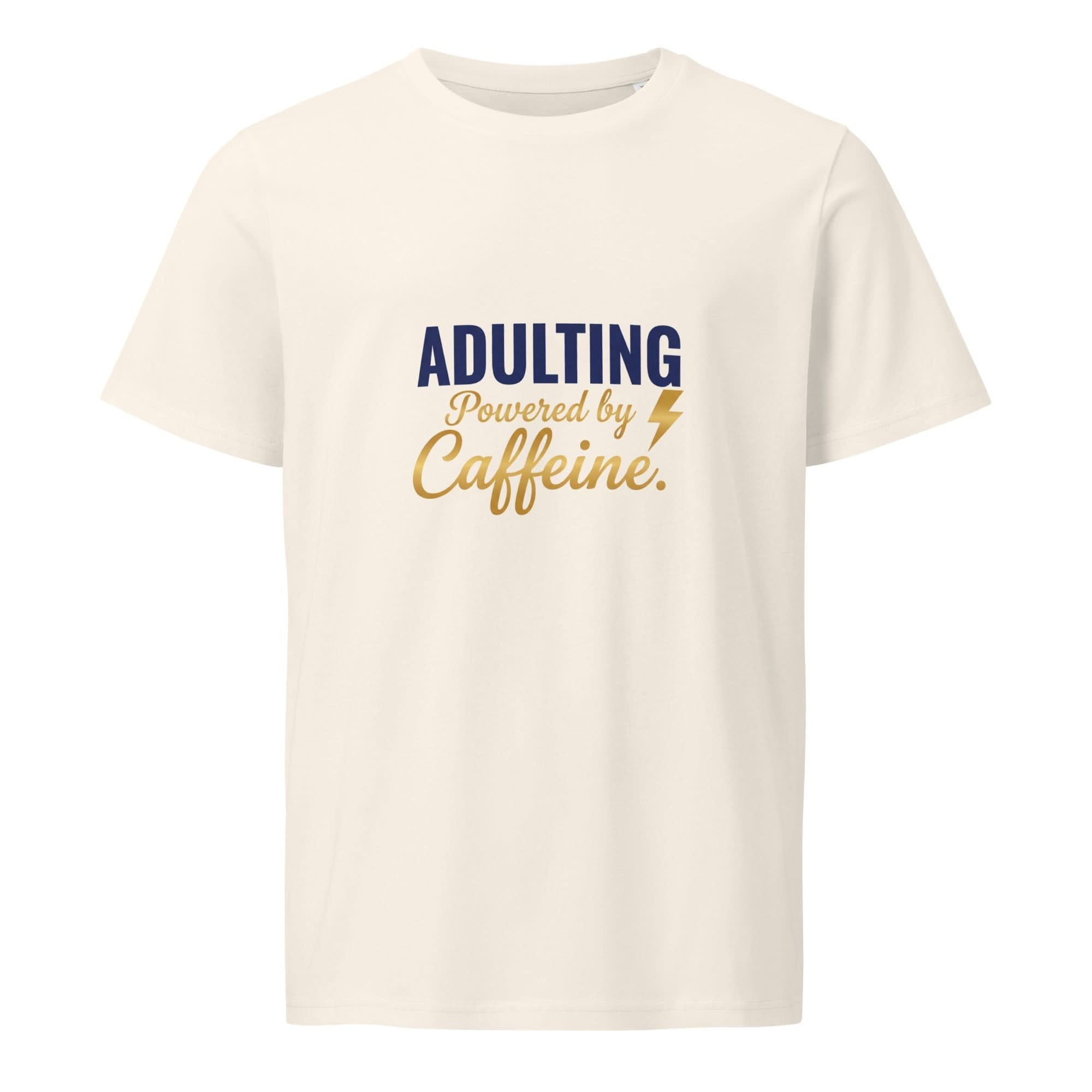 Adulting Powered by Caffeine. | Flavorful Bliss Unisex Premium T-Shirt - Flavorful Bliss Coffee Company