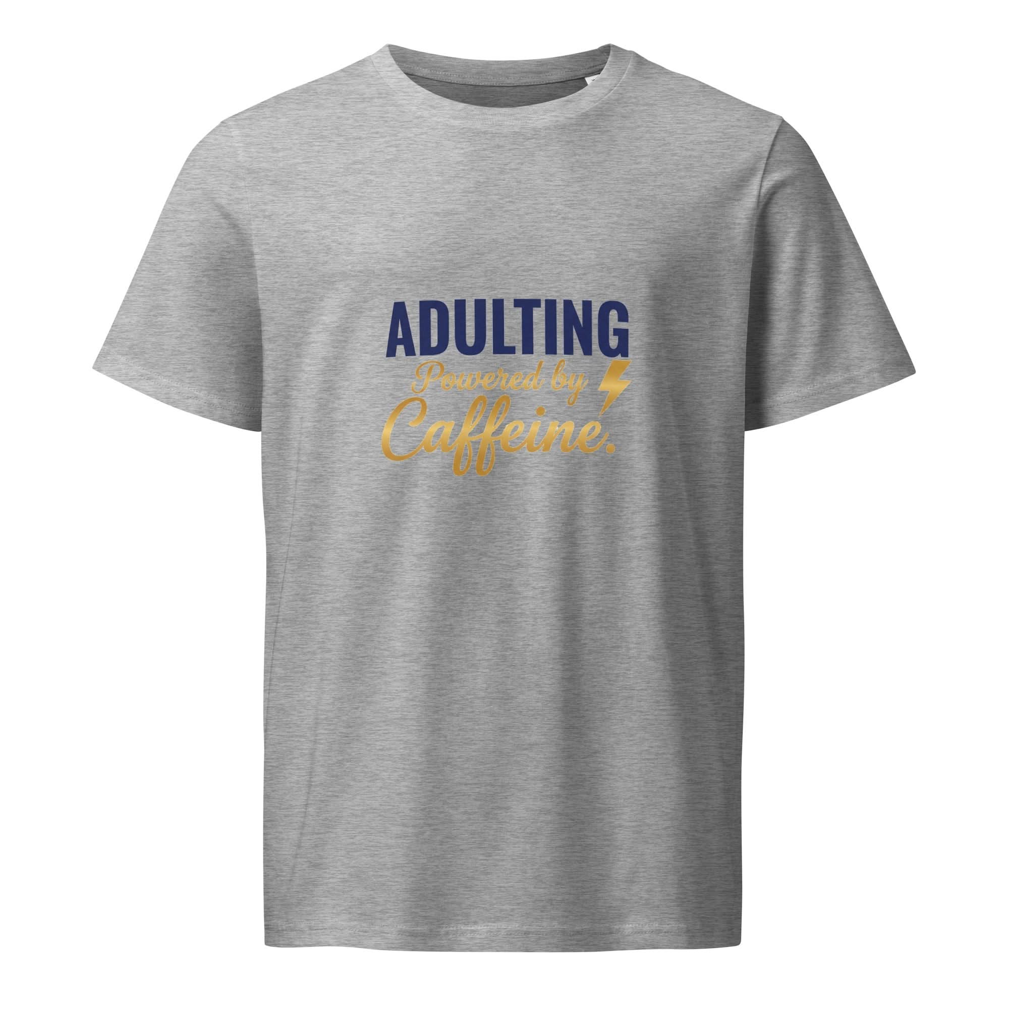 Adulting Powered by Caffeine. | Flavorful Bliss Unisex Premium T-Shirt - Flavorful Bliss Coffee Company