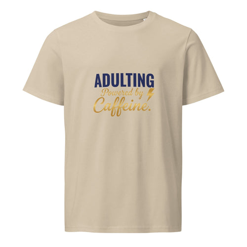 Adulting Powered by Caffeine. | Flavorful Bliss Unisex Premium T-Shirt - Flavorful Bliss Coffee Company