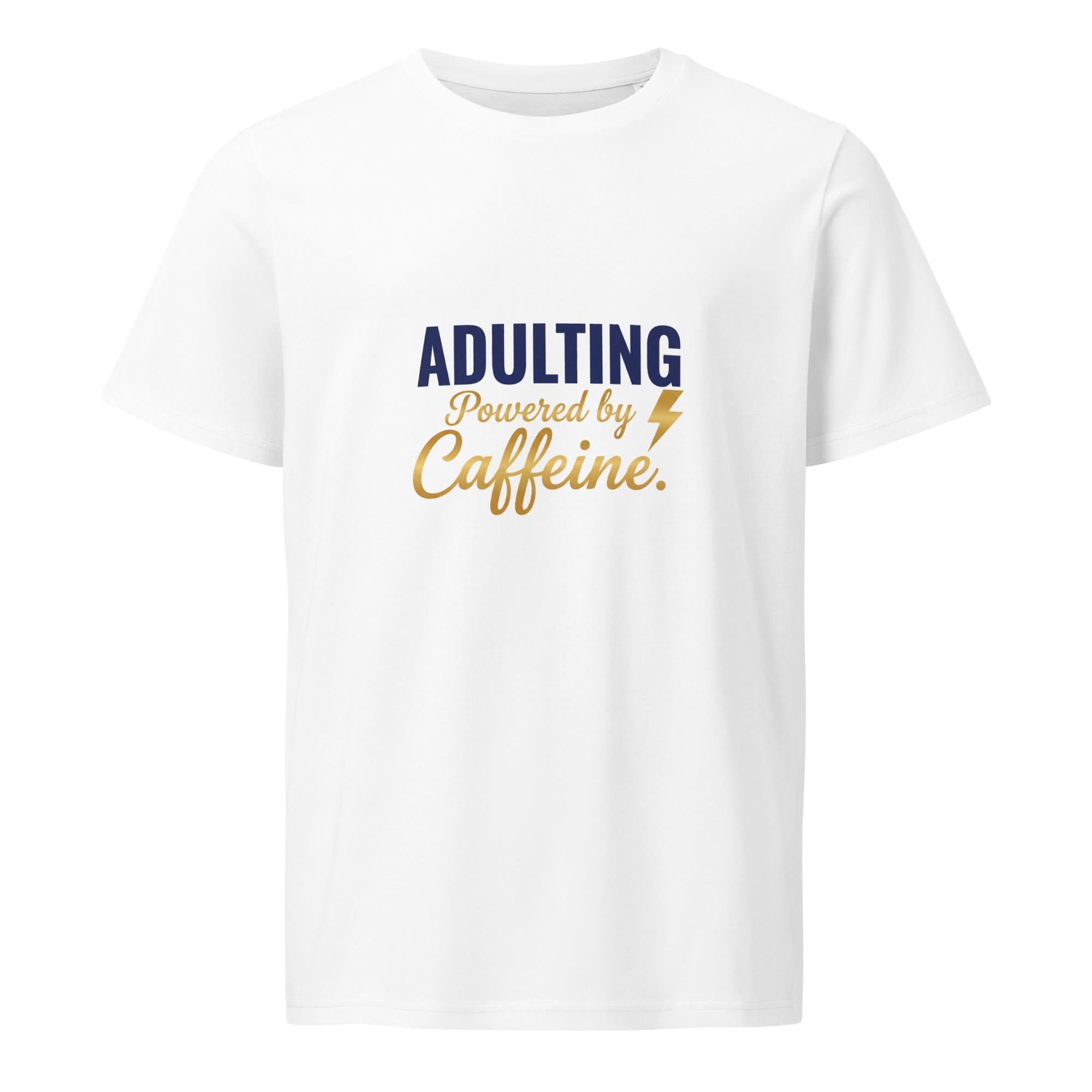Adulting Powered by Caffeine. | Flavorful Bliss Unisex Premium T-Shirt - Flavorful Bliss Coffee Company