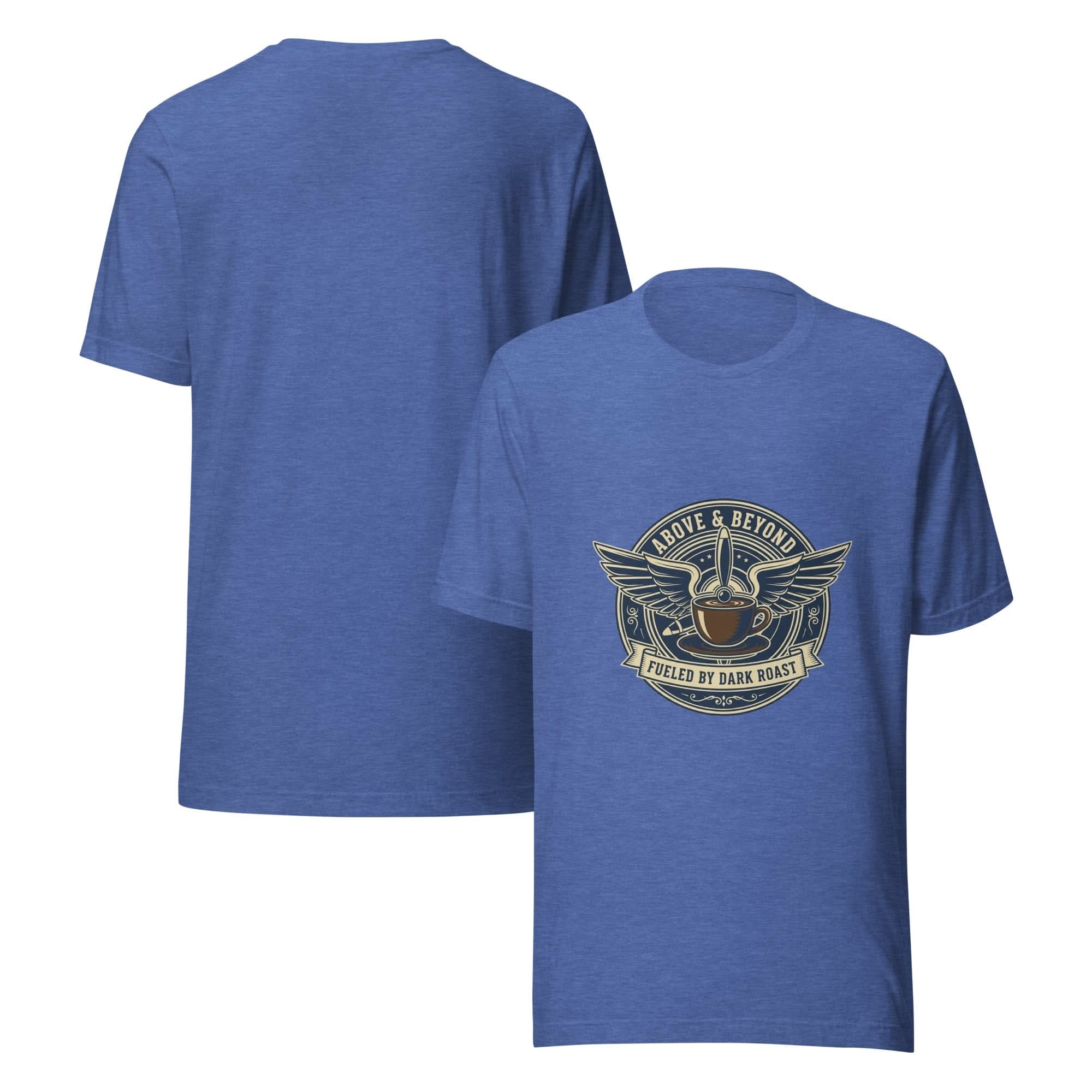 Air Force Everyday Hero Unisex T-Shirt – Above & Beyond, Fueled by Dark Roast - Flavorful Bliss Coffee Company