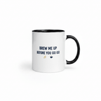 Brew Me Up Before You Go Go Mug with Color Inside - Flavorful Bliss Coffee Company