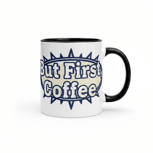 But First, Coffee Mug - Flavorful Bliss Coffee Company