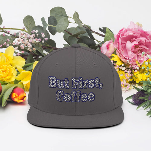 But First, Coffee Snapback Hat - Flavorful Bliss Coffee Company