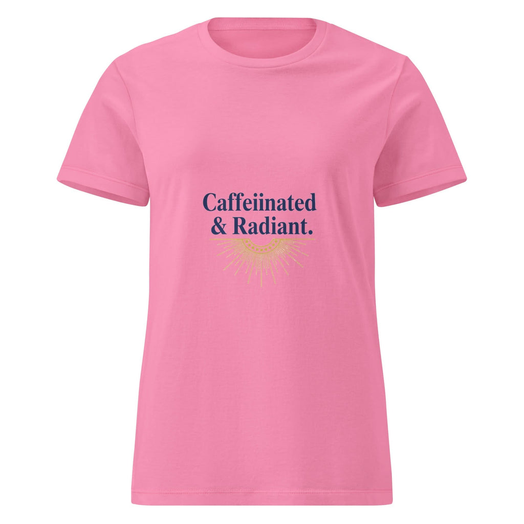Caffeinated & Radiant. | Flavorful Bliss Women's T-Shirt - Flavorful Bliss Coffee Company