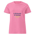 Caffeinated & Radiant. | Flavorful Bliss Women's T-Shirt - Flavorful Bliss Coffee Company