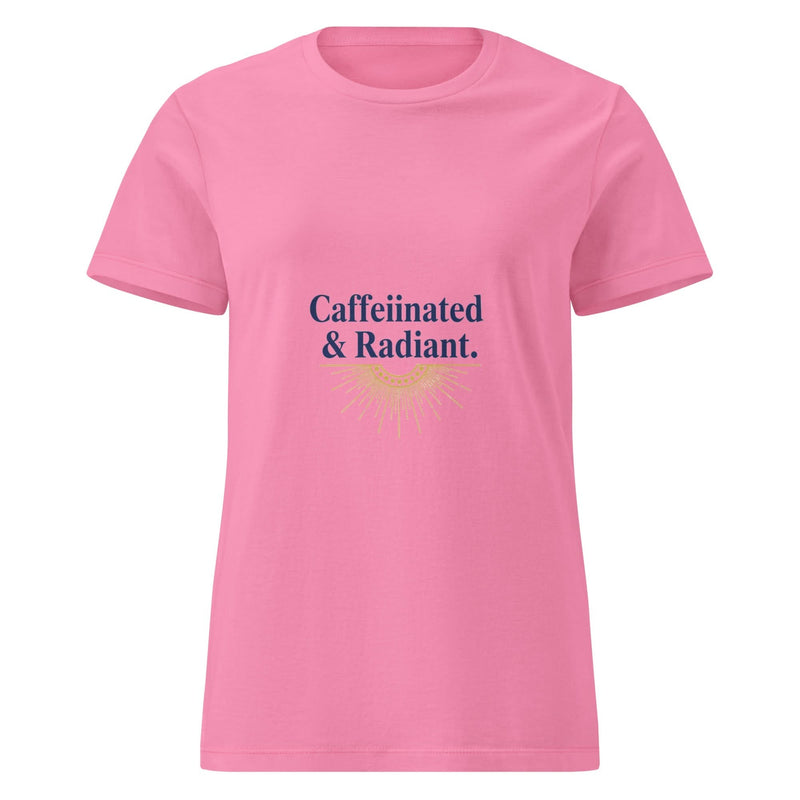 Caffeinated & Radiant. | Flavorful Bliss Women's T-Shirt - Flavorful Bliss Coffee Company
