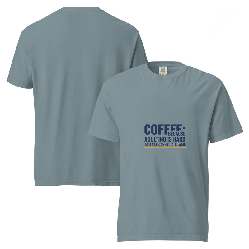 Coffee: Because Adulting is Hard and Naps Aren't Allowed. | Flavorful Bliss Unisex Premium T-Shirt - Flavorful Bliss Coffee Company