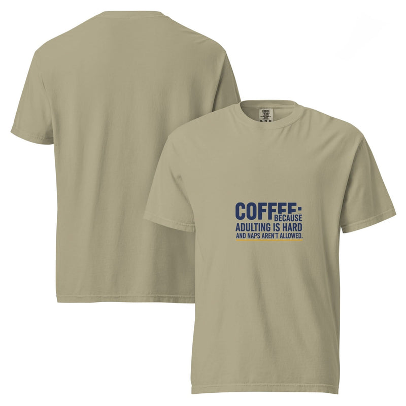 Coffee: Because Adulting is Hard and Naps Aren't Allowed. | Flavorful Bliss Unisex Premium T-Shirt - Flavorful Bliss Coffee Company