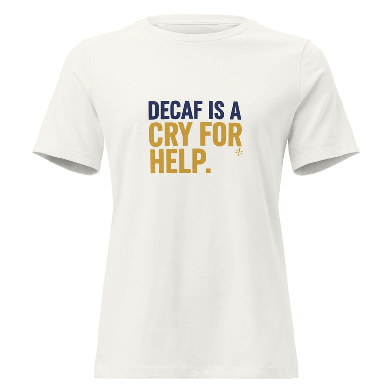 Decaf is a Cry for Help. | Flavorful Bliss Women's T-Shirt - Flavorful Bliss Coffee Company