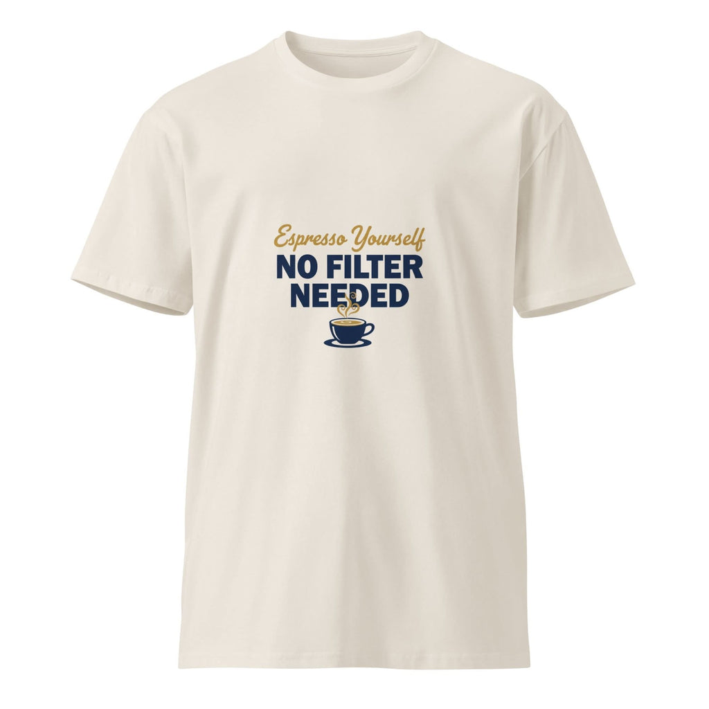 Espresso Yourself, No Filter Needed | Flavorful Bliss Unisex Premium T-Shirt - Flavorful Bliss Coffee Company