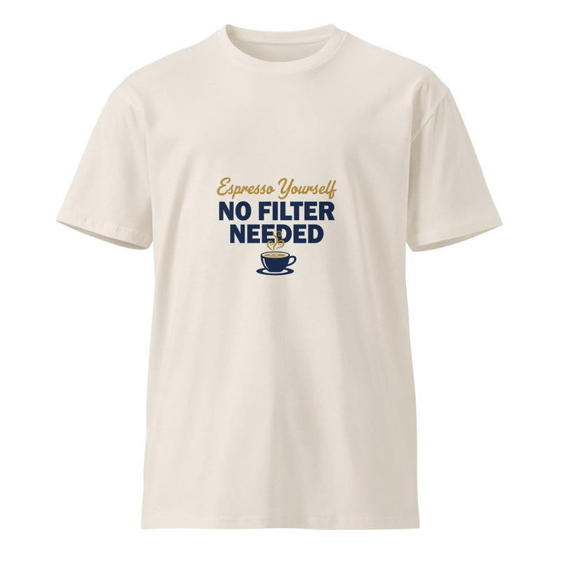 Espresso Yourself, No Filter Needed | Flavorful Bliss Unisex Premium T-Shirt - Flavorful Bliss Coffee Company