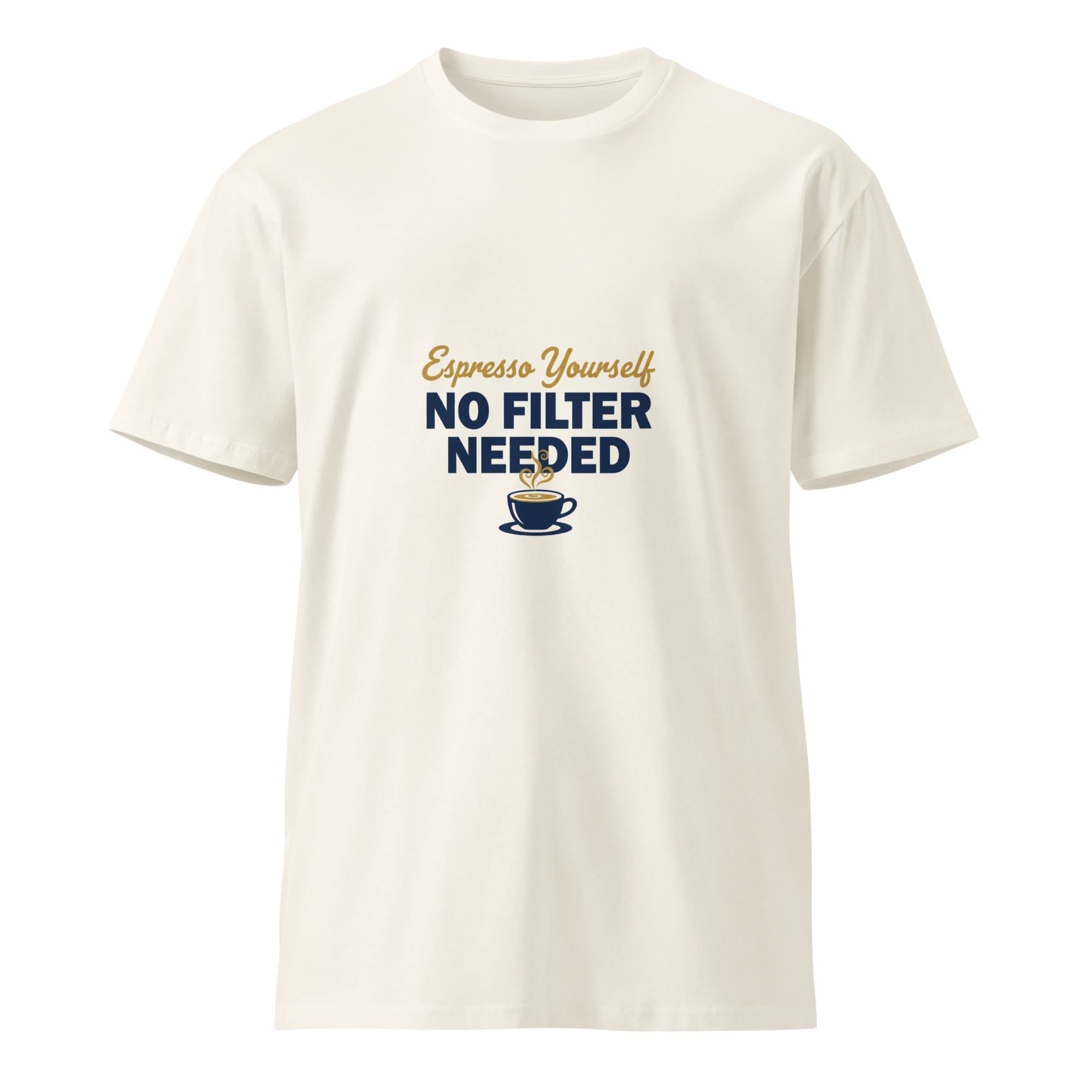 Espresso Yourself, No Filter Needed | Flavorful Bliss Unisex Premium T-Shirt - Flavorful Bliss Coffee Company