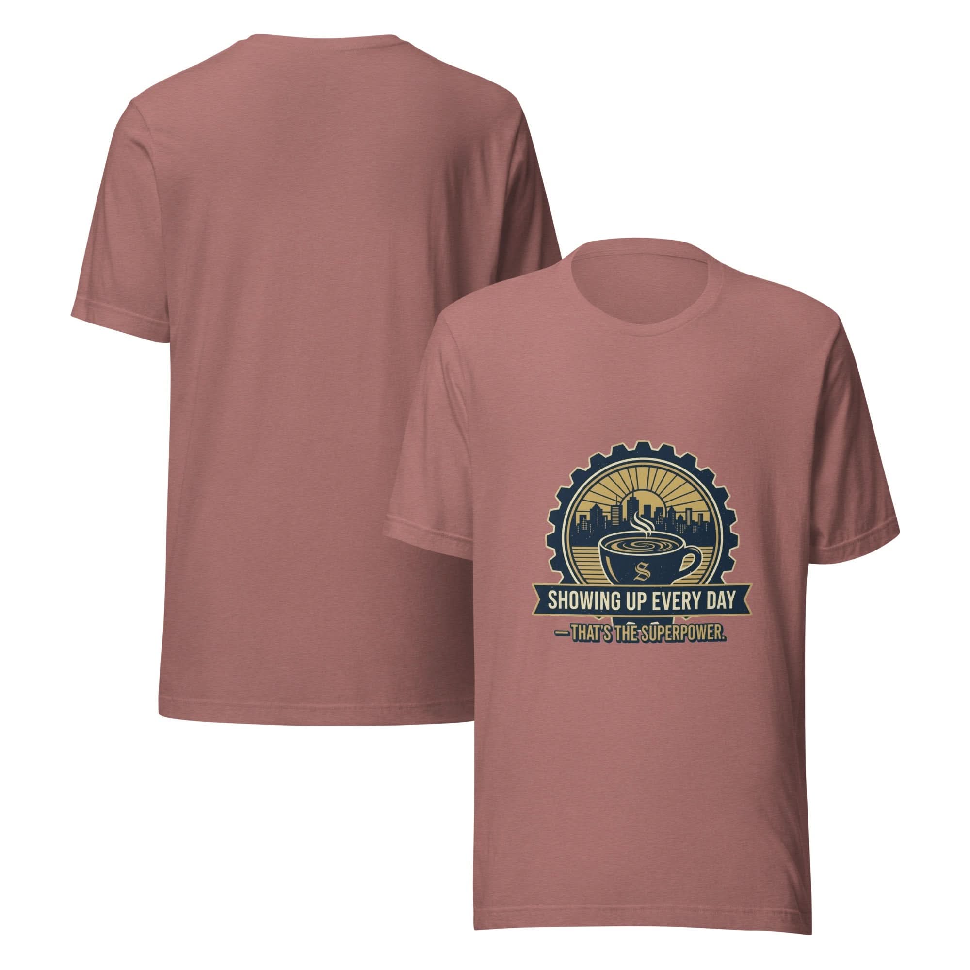 Everyday Hero Unisex T-Shirt – Showing Up Every Day Is the Superpower - Flavorful Bliss Coffee Company