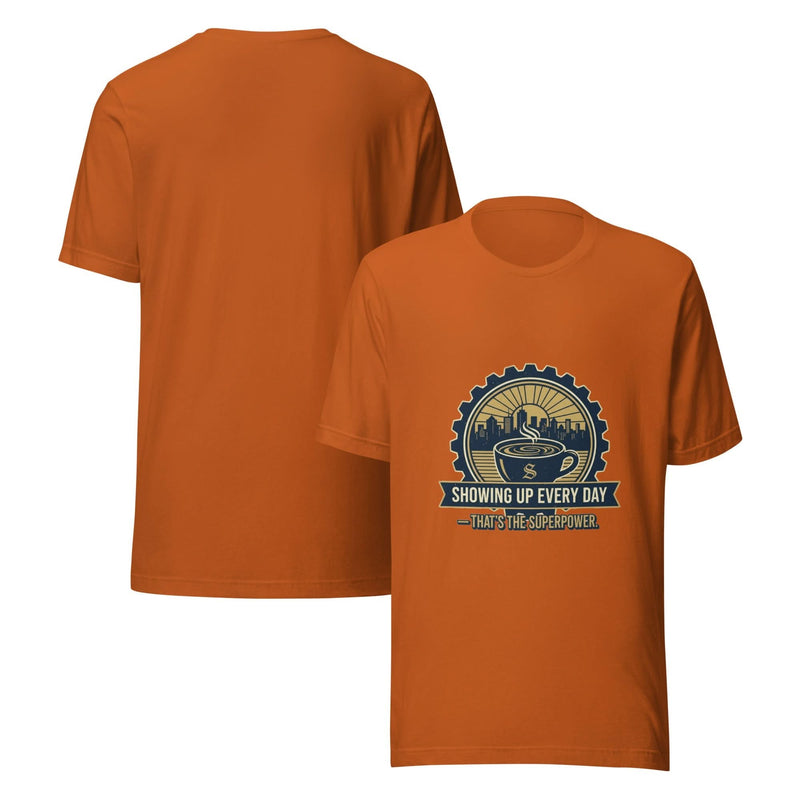 Everyday Hero Unisex T-Shirt – Showing Up Every Day Is the Superpower - Flavorful Bliss Coffee Company