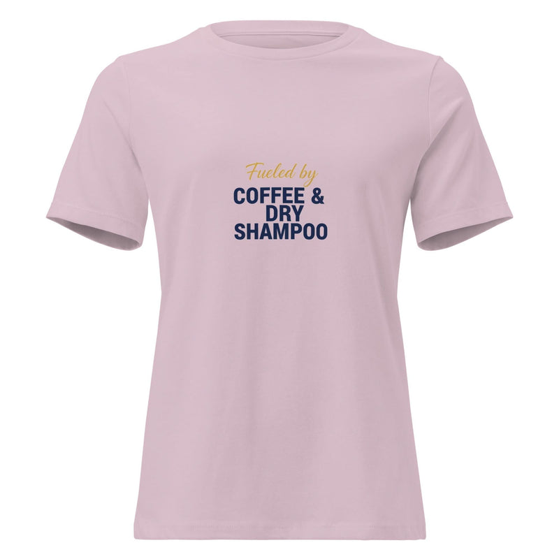 Fueled by Coffee & Dry Shampoo. | Flavorful Bliss Women's T-Shirt - Flavorful Bliss Coffee Company