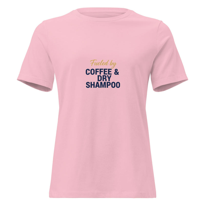 Fueled by Coffee & Dry Shampoo. | Flavorful Bliss Women's T-Shirt - Flavorful Bliss Coffee Company