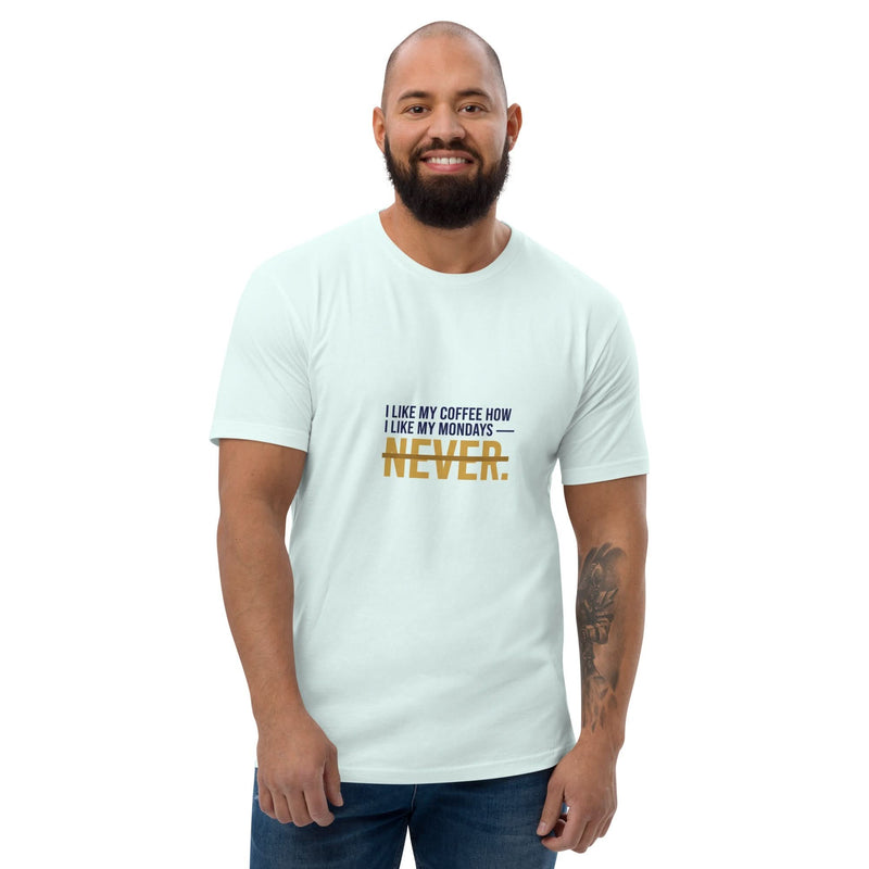 I Like My Coffee How I Like My Mondays — Never. | Flavorful Bliss Unisex Premium T-Shirt - Flavorful Bliss Coffee Company