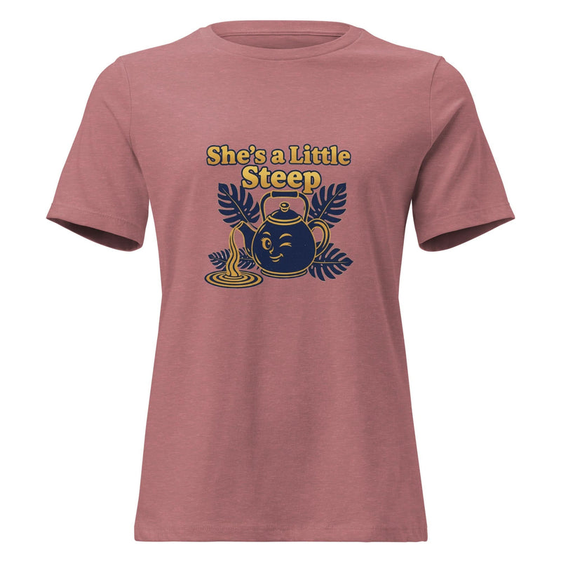 She's a Little Steep Women's Relaxed T-Shirt - Flavorful Bliss Coffee Company