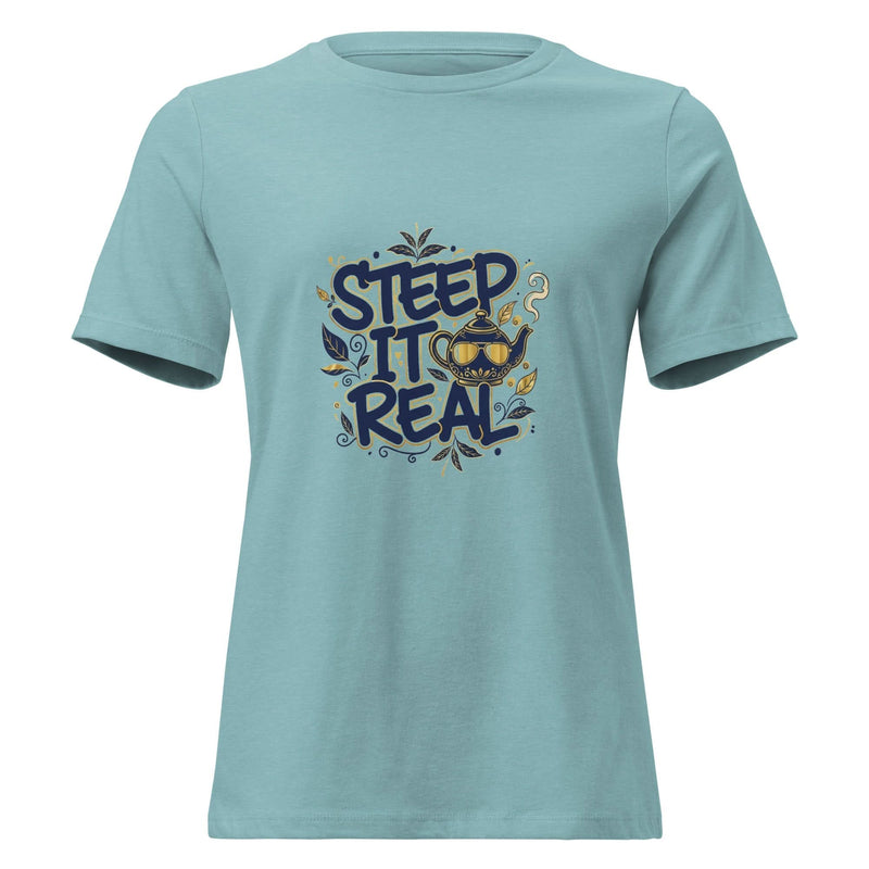Steep It Real Women's Relaxed T-Shirt - Flavorful Bliss Coffee Company